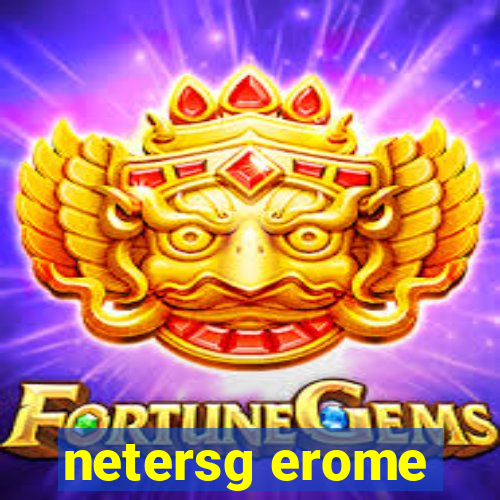 netersg erome